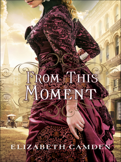 Title details for From This Moment by Elizabeth Camden - Available